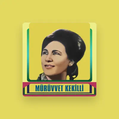 Listen to Mürüvvet Kekilli, watch music videos, read bio, see tour dates & more!