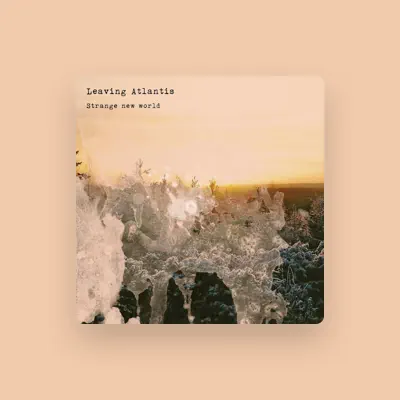 Listen to Leaving Atlantis, watch music videos, read bio, see tour dates & more!