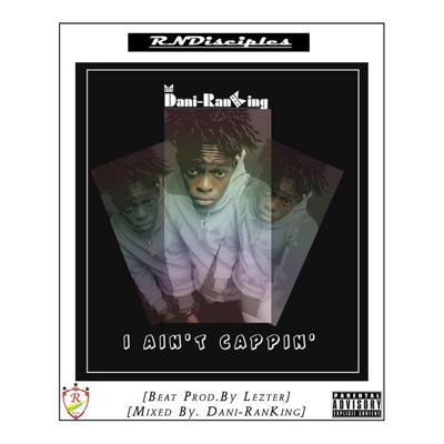 I Ain't Cappin' - Single