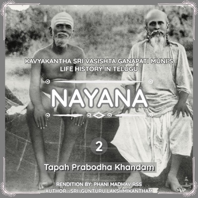 NAYANA Tapah Prabodha Khandam (Life of Kavyakantha Sri. Vasishta Ganapati Muni)