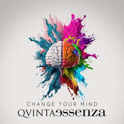 Change your mind - QuintaEssenza