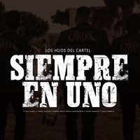 Siempre en Uno (feat. Paul Garcia, Daniel Vazquez, Misma Linea, Revolucion Norteña, Ulises Camacho & Nueva Primicia) - Single - Los Hijos Del Cartel