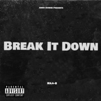 Break It Down - Single - Kila-B