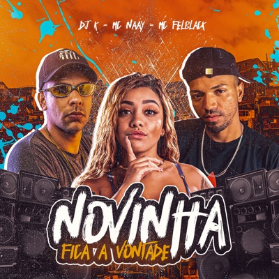 Novinha Fica a Vontade (feat. Mc Naay & DJ K) - Single