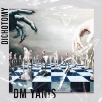 Dichotomy - Single - D.M. Yanis