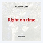 Metronomy - Right On Time - HAAi Remix