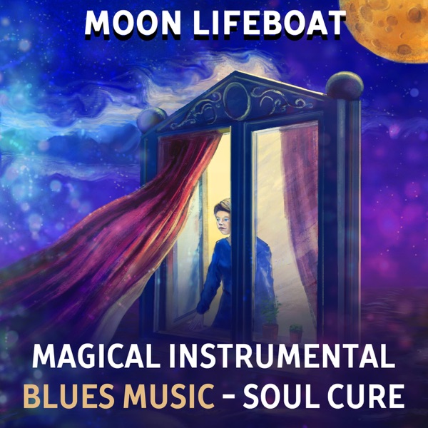 Moon Lifeboat: Magical Instrumental Blues Music - Soul Cure