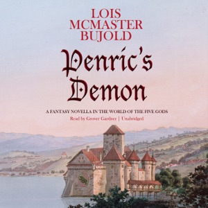 Penric’s Demon: A Fantasy Novella in the World of the Five Gods (The Penric & Desdemona Series)