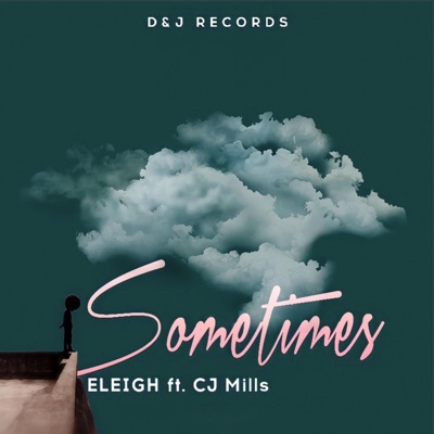 Eleigh Sometimes (feat. Cj Mills) - Single