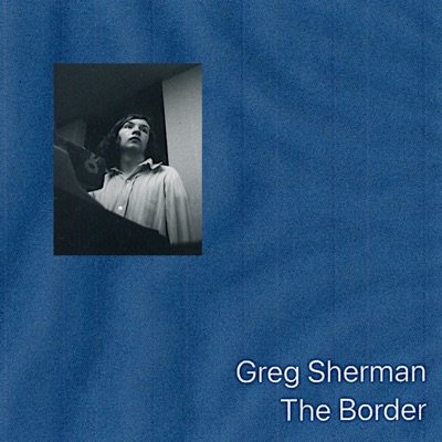 Greg Sherman-"The Border"