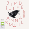 Bird Life: A Novel (Unabridged) - Anna Smaill