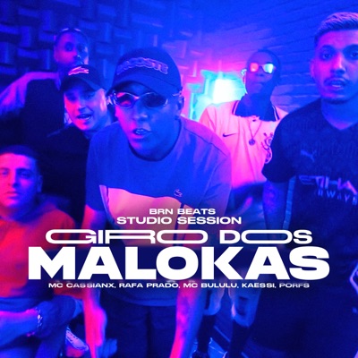 Studio Session #4 Giro dos Malokas (feat. Mc Bululu, Cassianx, Rafa Prado, Kaéssi & Porfs) - Single