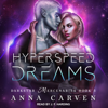 Hyperspeed Dreams (Darkstar Mercenaries) - Anna Carven