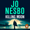 Killing Moon - Jo Nesbø