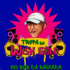 Tropa do Wisk Gold