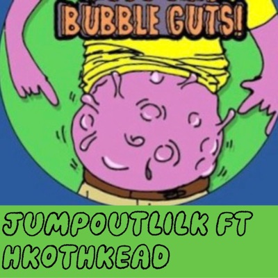 Bubble Guts (feat. HkotHkead) - Single