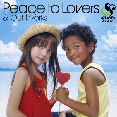 Peace to Lovers & Out Works