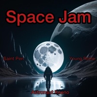 Space Jam (feat. Saint Pen & Young Rome) - Single - Astronaut Keeno