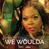 We Woulda - Single