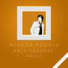Kaleidoscope (Remixes) - EP - Mirror People