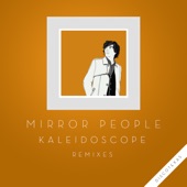 Kaleidoscope (Psychemagik Remix) by Mirror People