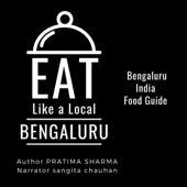 Eat Like a Local: Bengaluru: Bengaluru India Food Guide, Eat Like a Local World Cities (Unabridged) - Pratima Sharma Cover Art