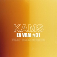 En vrai #31 (feat. Cacahouete) - EP - Kams