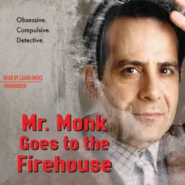 Mr. Monk Goes to the Firehouse: A Monk Mystery (The Adrian Monk Series)