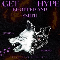 Get Hype (Khopped and Smith) (feat. J Foreva & Big Berry) - Single - Keen Bean