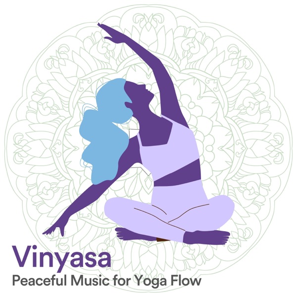 Vinyasa Peaceful Music for Yoga Flow