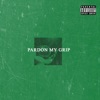 Pardon My Grip - EP