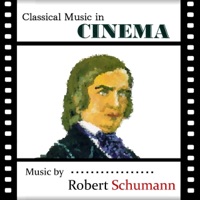 Classical Music in Cinema: Music by Robert Schumann