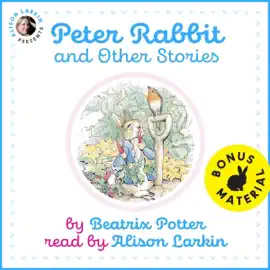 Peter Rabbit and Other Stories by Beatrix Potter: With Bonus Material by Edward Lear and Alison Larkin (Unabridged)