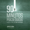 90 minutos psicológicos - Javier Urra