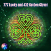 777 Lucky and 432 Golden Clover - Biosfera Relax & Solfeggio Frequencies Sacred