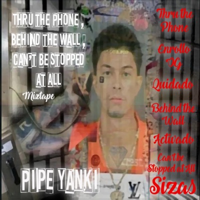 Thru the Phone, Behind the Wall, Cant be Stopped at All (mixtape)
