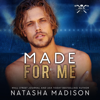 Made for Me: Made for Series (Unabridged) - Natasha Madison