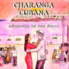 Añoranza De Una Época - La Charanga Cubana