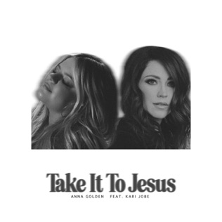 Kari Jobe Take It To Jesus