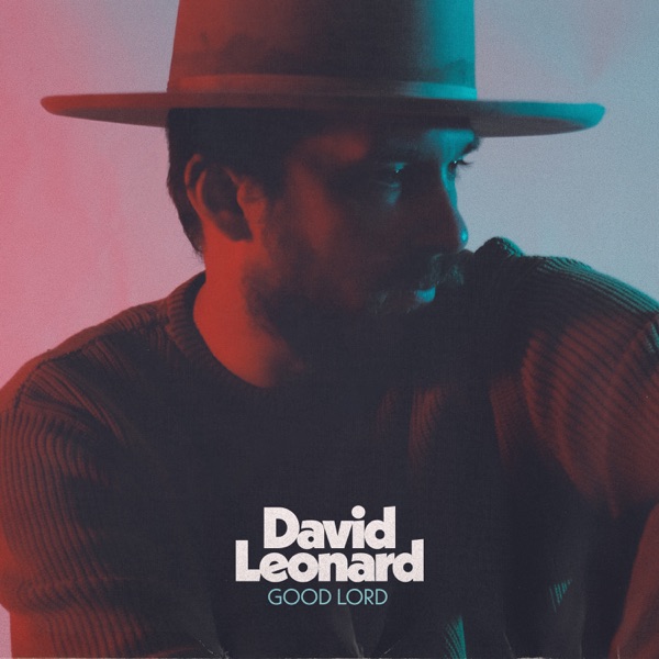 David Leonard - Good Lord