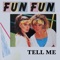 Tell Me (Ben Liebrand Edit) - Fun Fun lyrics