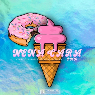 Nena Cara REMIX (feat. Yalmar, El Ed & Laraki) - Single