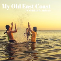 Vendredi - My Old East Coast (feat. Melanie) [Radio Edit]