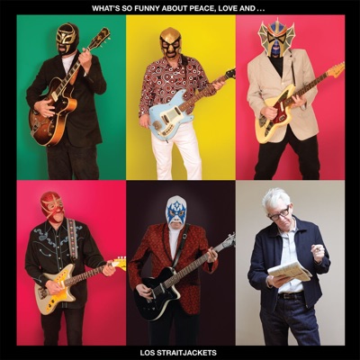 What's So Funny About Peace, Love and Los Straitjackets - Los Straitjackets