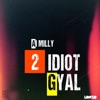 2 Idiot Gyal - Single