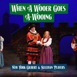 The Yeomen Of The Guard - When A Wooer Goes A-Wooing New York Gilbert and Sullivan Players