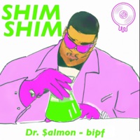 SHIM SHIM - Single - Dr. $almon & bipf