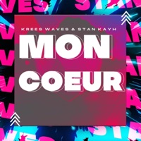 Mon Cœur - Single - Stan Kayh & Krees Waves
