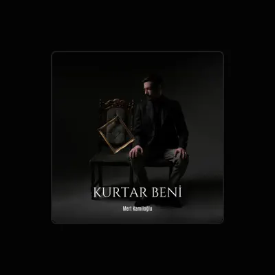 Listen to Mert Kamiloğlu, watch music videos, read bio, see tour dates & more!