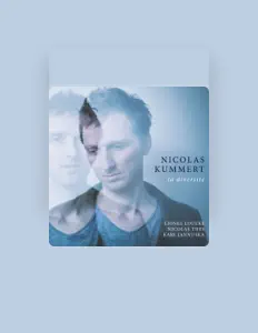 Nicolas Kummertを聴いたり、ミュージックビデオを鑑賞したり、経歴やツアー日程などを確認したりしましょう!